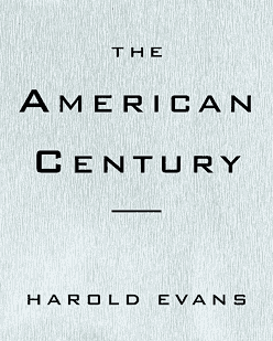 Book Cover - The American Century by Harold Evans